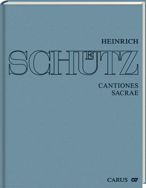 Heinrich Schütz: Cantiones sacrae (Schütz Complete Edition, vol. 5) - Partition | Carus-Verlag